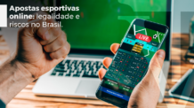 Apostas Esportivas Online: Legalidade e Riscos no Brasil